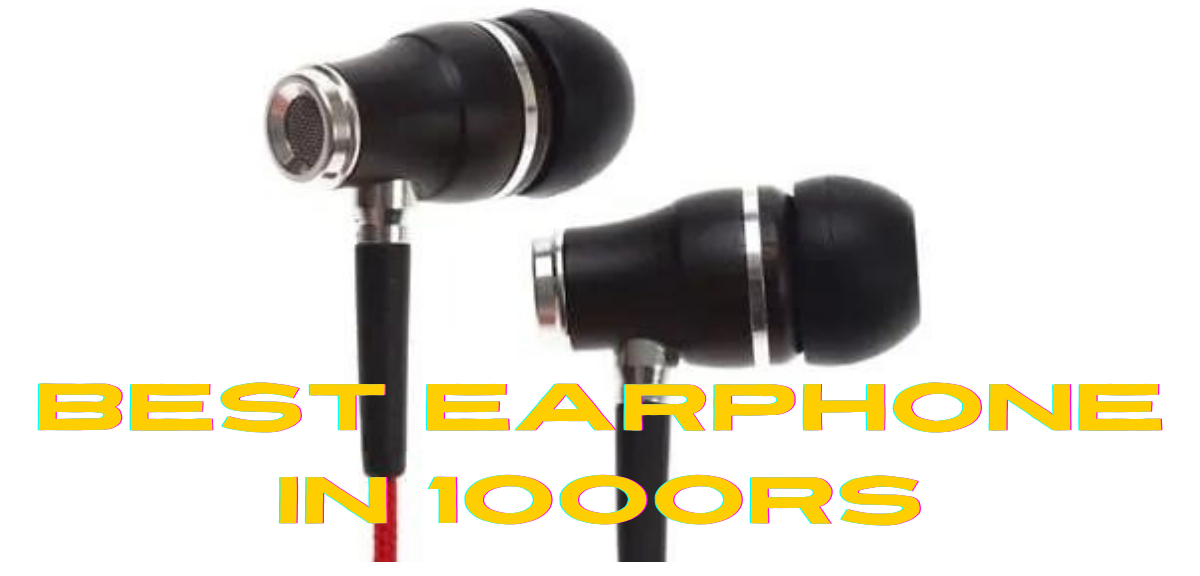 Best earphones for music under 1000 Rs