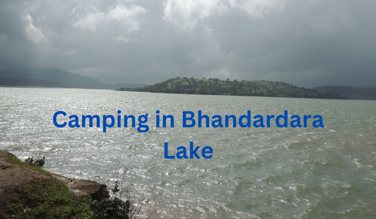 Your Ultimate Guide to Camping in Bhandardara, Ananthagiri Hills, and Igatpuri